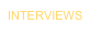 INTERVIEWS
